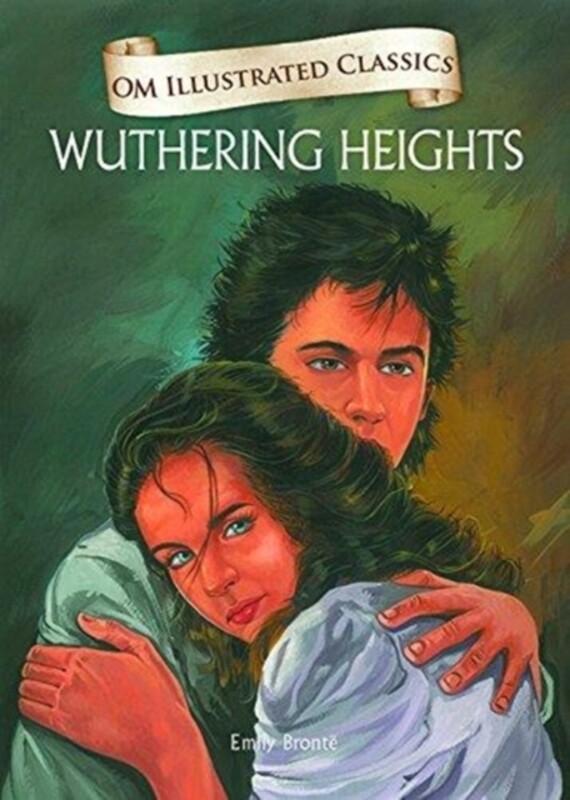 

Wuthering Heights : Om Illustrated Classics,Hardcover,ByEmily Bronte