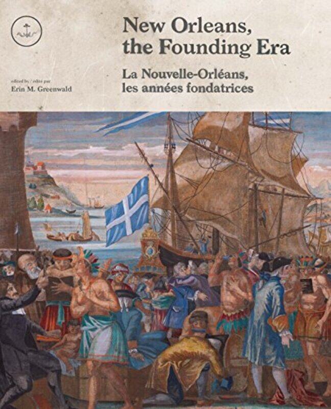 

New Orleans the Founding Era by Erin M GreenwaldHenry Colomer-Hardcover