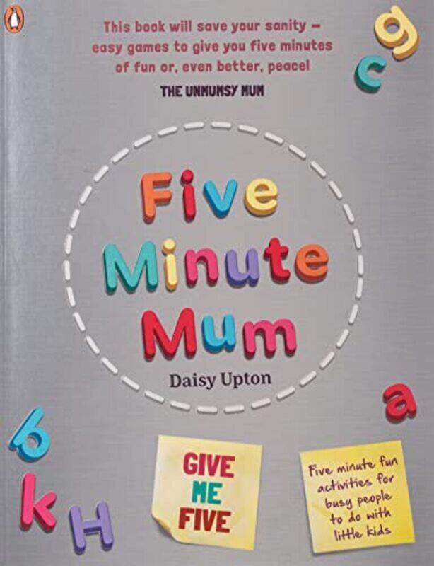 

Five Minute Mum: Give Me Five: Five minute, easy, fun games for busy people to do with little kids,Paperback,By:Upton, Daisy