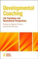 Developmental Coaching: Life Transitions and Generational Perspectives.paperback,By :Palmer, Stephen (Director, Centre for Coaching, International Academy for Professional Development L