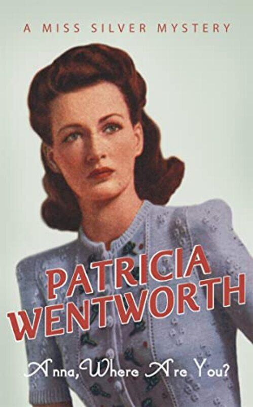 

Anna Where Are You by Patricia Wentworth-Paperback