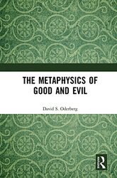 The Metaphysics of Good and Evil by David S Oderberg-Paperback