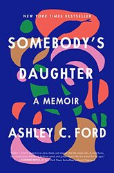 Somebodys Daughter: A Memoir , Hardcover by Ford, Ashley C
