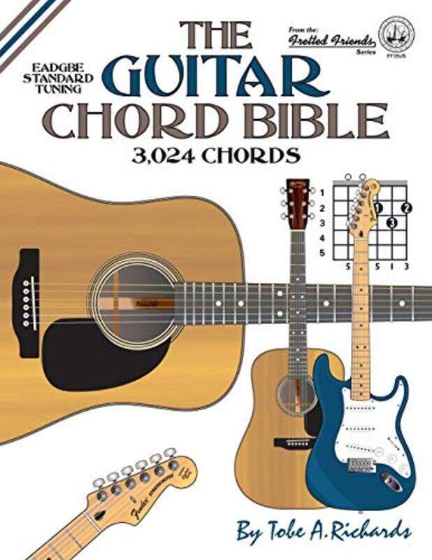 

The Guitar Chord Bible: Standard Tuning 3,024 Chords , Paperback by Tobe A. Richards