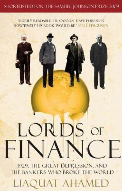 

Lords of Finance: 1929, The Great Depression, and the Bankers who Broke the World