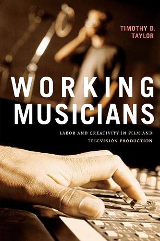 

Working Musicians by Timothy D Taylor-Paperback