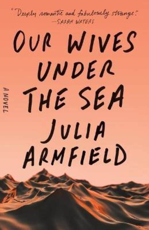 

Our Wives Under the Sea.Hardcover,By :Armfield, Julia