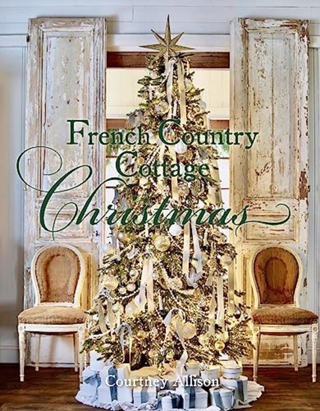French Country Cottage Christmas By Allison, Courtney Hardcover