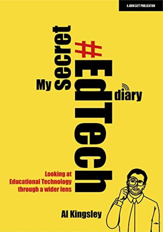 

My Secret #EDT Perfumeech Diary Looking at Educational Technology through a wider lens by Kingsley, Al Paperback