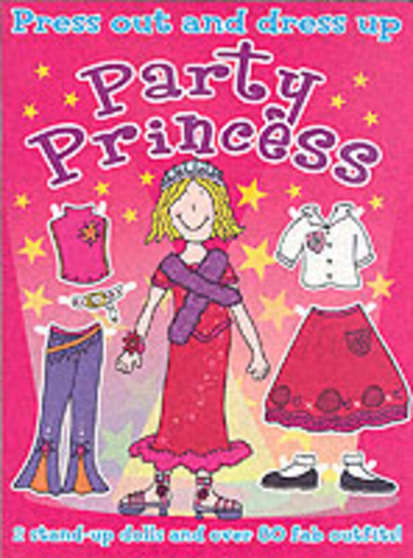 

Party Princess Press Out & Dress Up by - Paperback