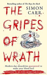 The Gripes of Wrath: Modern Day Absurdities Guaranteed to Make Your Blood Boil, Paperback Book, By: Simon Carr