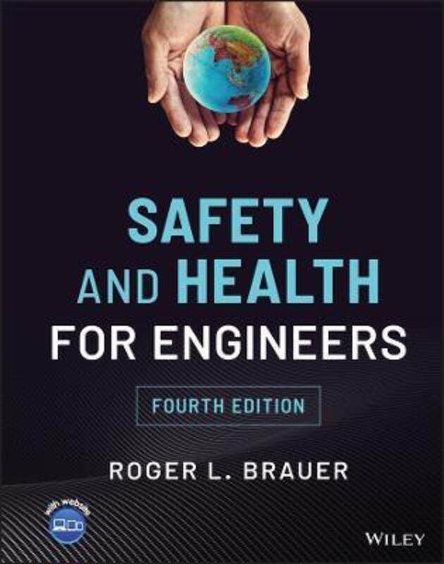 

Safety and Health for Engineers, Fourth Edition,Hardcover, By:Brauer