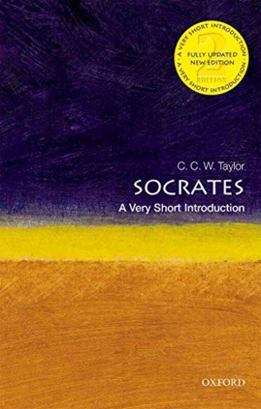 

Socrates A Very Short Introduction by CCW Emeritus Professor of Philosophy, Oxford University and Emeritus Fellow of Corpus Christi College Taylor-Pap