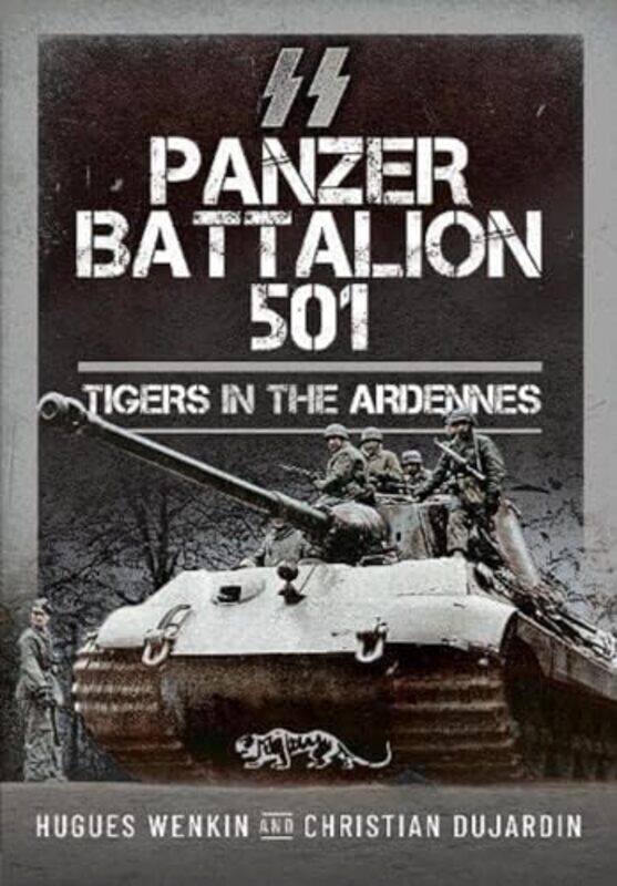 

SS Panzer Battalion 501 by Hugues WenkinChristian Dujardin-Hardcover
