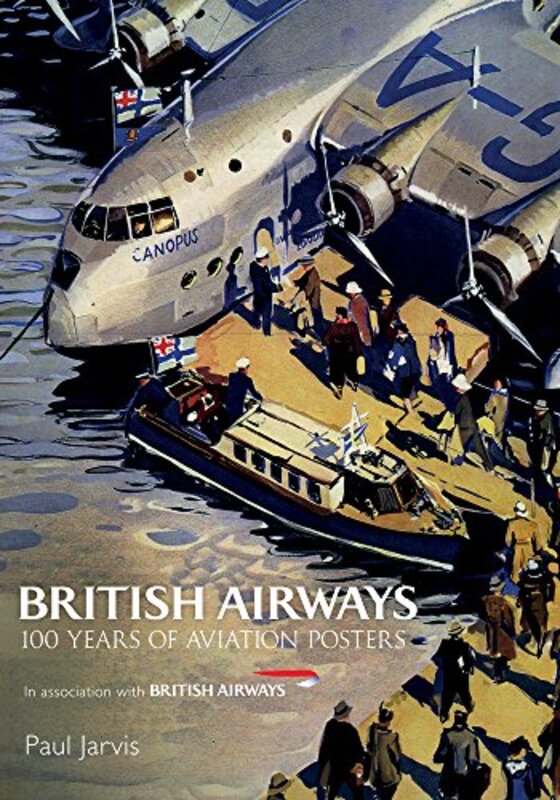 British Airways 100 Years Of Aviation Posters By Paul Jarvis Paperback