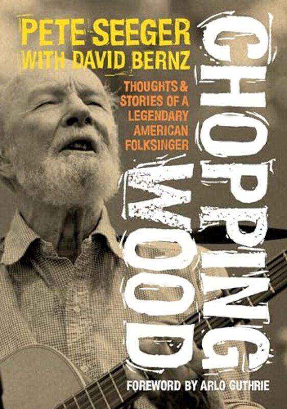 

Chopping Wood by Pete SeegerDavid Bernz-Paperback