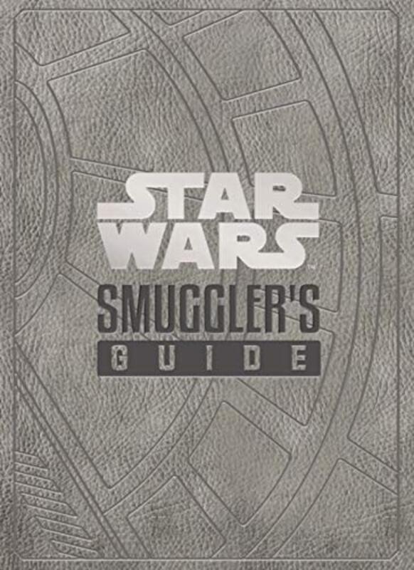 Star Wars - The Smuggler'S Guide By Wallace, Daniel Hardcover