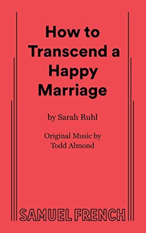 

How to Transcend a Happy Marriage by Sarah, Ruhl-Paperback