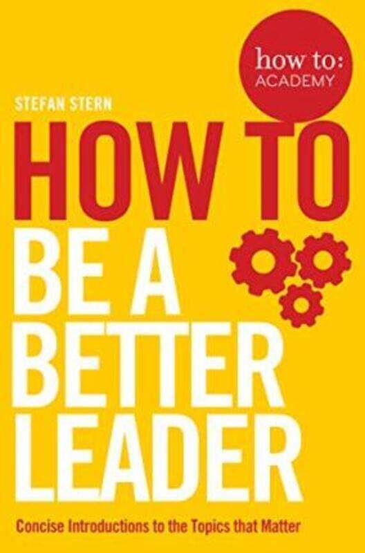 

How to: Be a Better Leader.paperback,By :Stern, Stefan