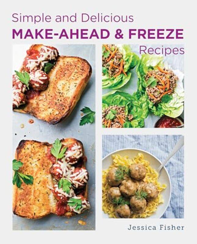 

Simple And Delicious Makeahead And Freeze Recipes by Jessica Fisher-Paperback
