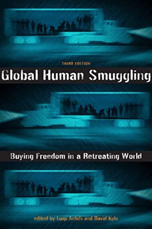

Global Human Smuggling by Luigi AchilliDavid Executive Director, University of California, Davis Kyle-Paperback