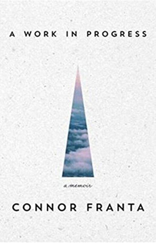 

A Work in Progress: A Memoir, Paperback Book, By: Connor Franta