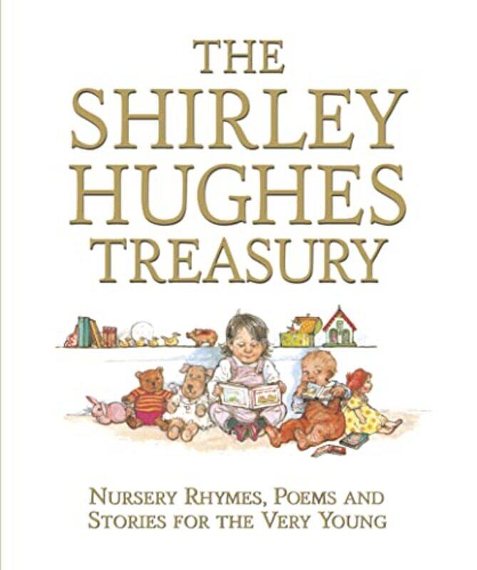 

The Shirley Hughes Treasury Nursery Rhymes Poems and Stories for the Very Young by Paul George-Hardcover