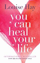 You Can Heal Your Life, Paperback Book, By: Louise Hay