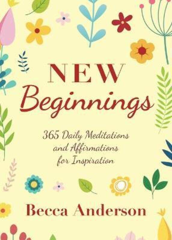 

New Beginnings: 365 Daily Meditations and Affirmations for Inspiration,Paperback,ByAnderson, Becca