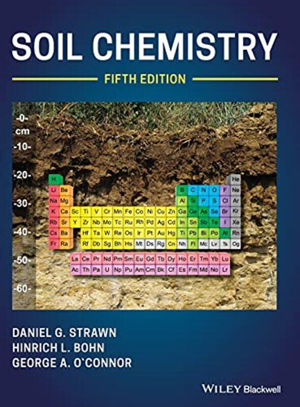 

Soil Chemistry by Daniel G StrawnHinrich L University of Arizona BohnGeorge A OConnor-Hardcover