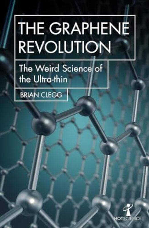 

The Graphene Revolution by Brian Clegg-Paperback