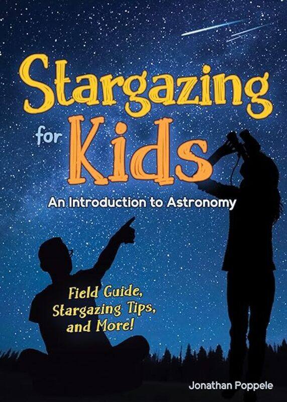 

Stargazing For Kids An Introduction To Astronomy by Poppele Jonathan Paperback