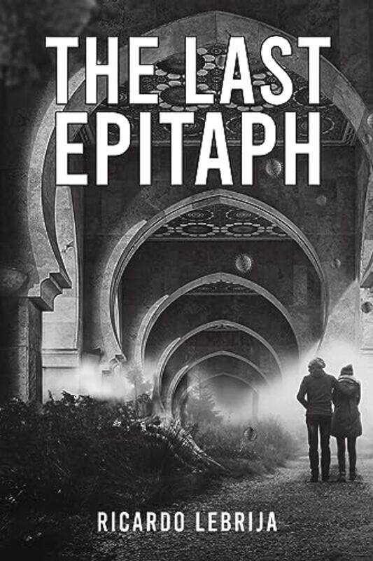 

The Last Epitaph by Ricardo Lebrija-Paperback