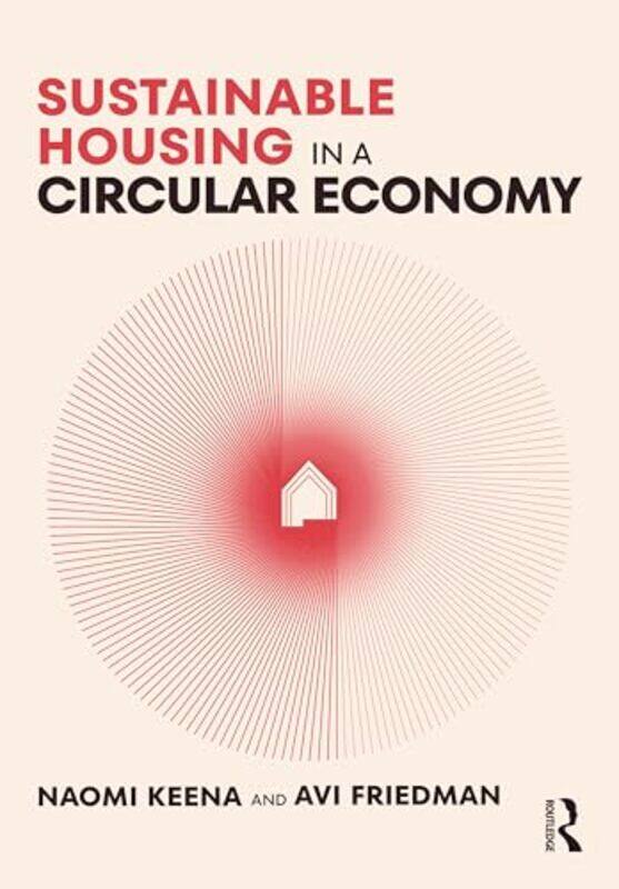 

Sustainable Housing in a Circular Economy by Naomi KeenaAvi Friedman -Paperback