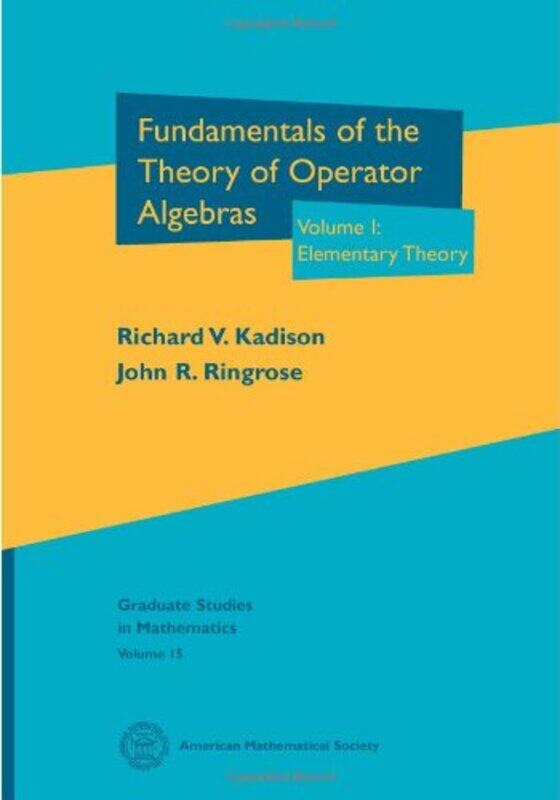 

Fundamentals of the Theory of Operator Algebras Volume I -Hardcover