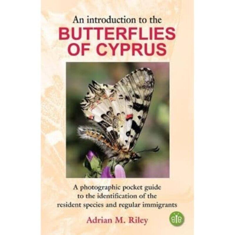 

An Introduction to the Butterflies of Cyprus by Andrea University of Education in Freiburg Germany OhidyKatalin R University Pecs Hungary Forray-Paper