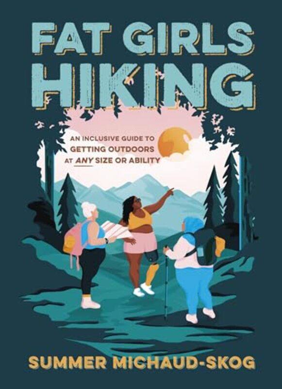 

Fat Girls Hiking by Summer Michaud-Skog-Paperback