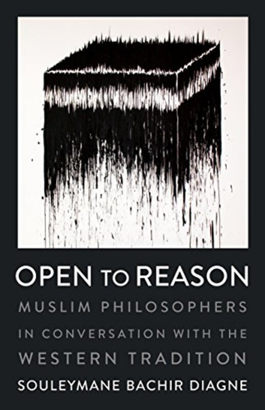 Open to Reason by Souleymane Bachir DiagneJonathan Adjemian-Hardcover