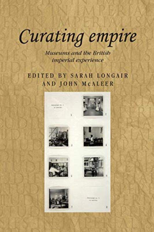 

Curating Empire by Sarah LongairJohn McAleer-Paperback