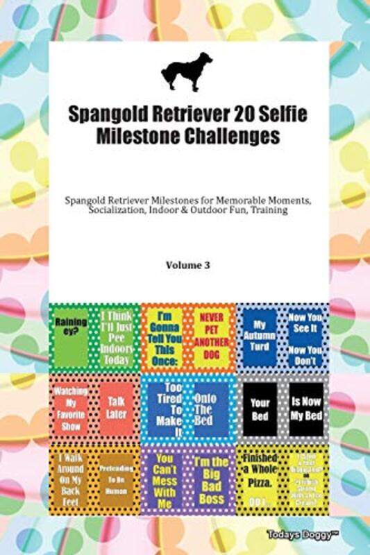 

Spangold Retriever 20 Selfie Milestone Challenges Spangold Retriever Milestones for Memorable Moments Socialization Indoor & Outdoor Fun Training Volu