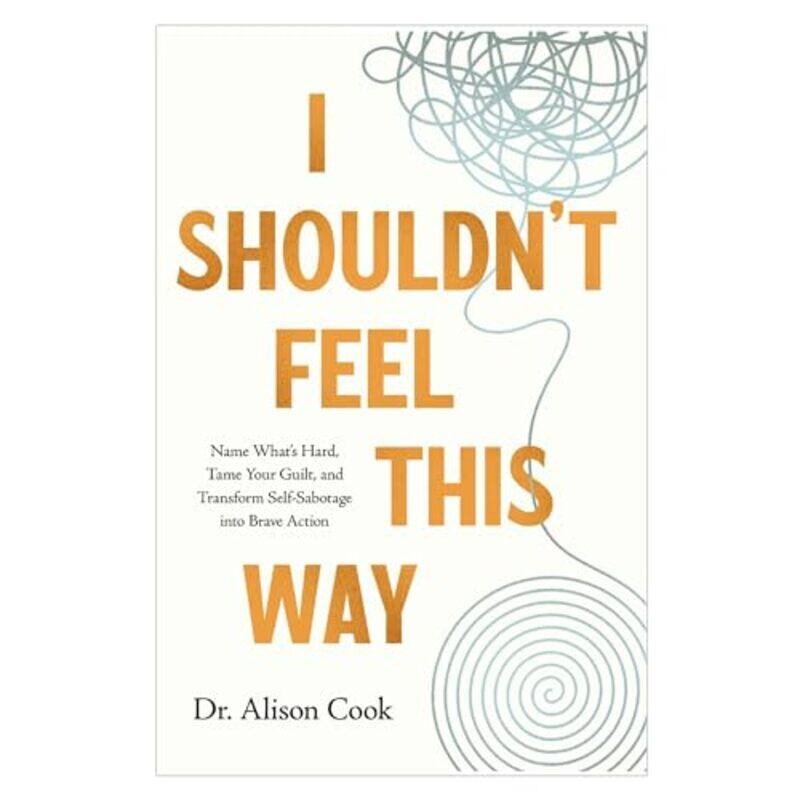 

I Shouldn't Feel This Way by PhD, Alison Cook -Paperback