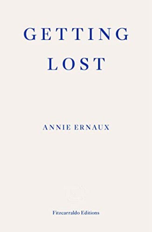 

Getting Lost,Paperback,by:Ernaux, Annie - L. Strayer, Alison