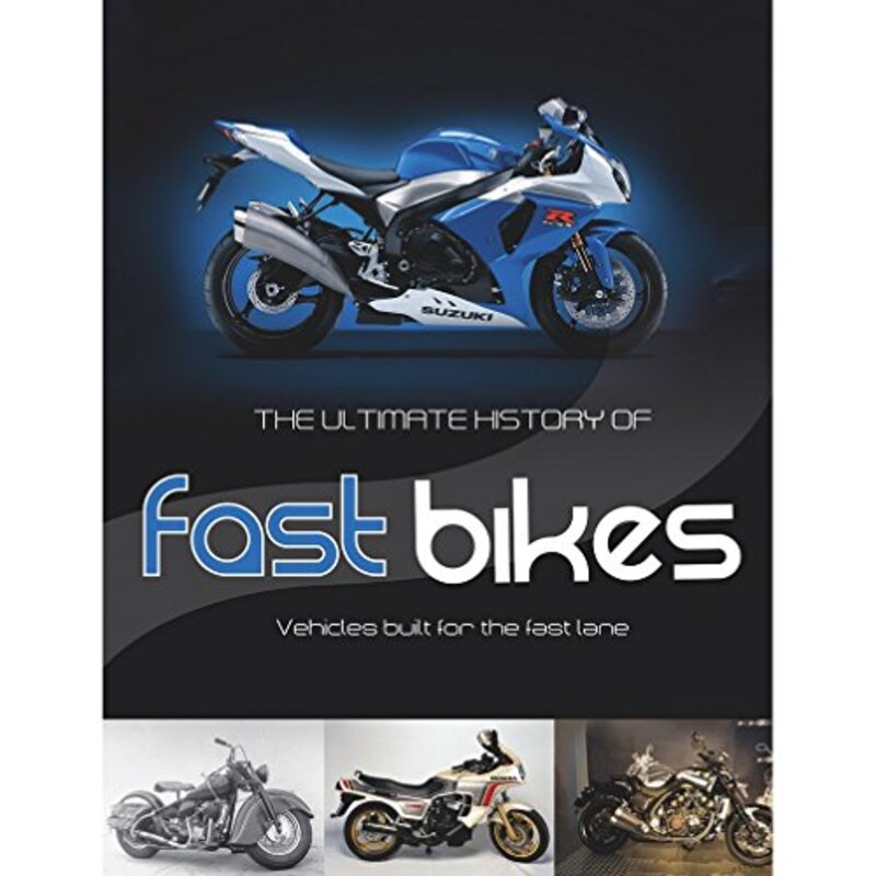 Ultimate History of Fast Bikes, Hardcover Book, By: Parragon Books