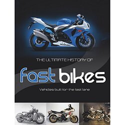 Ultimate History of Fast Bikes, Hardcover Book, By: Parragon Books