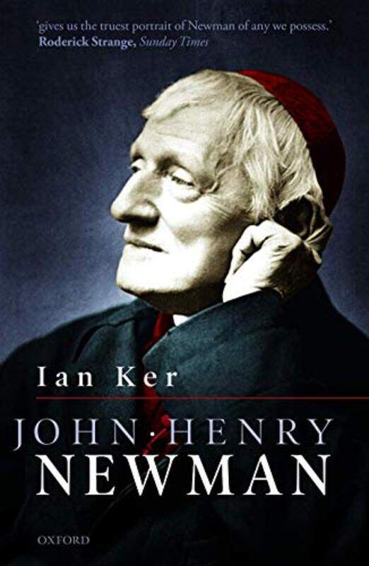 

John Henry Newman by Ian Fellow, Fellow, Blackfriars, Oxford Ker-Paperback