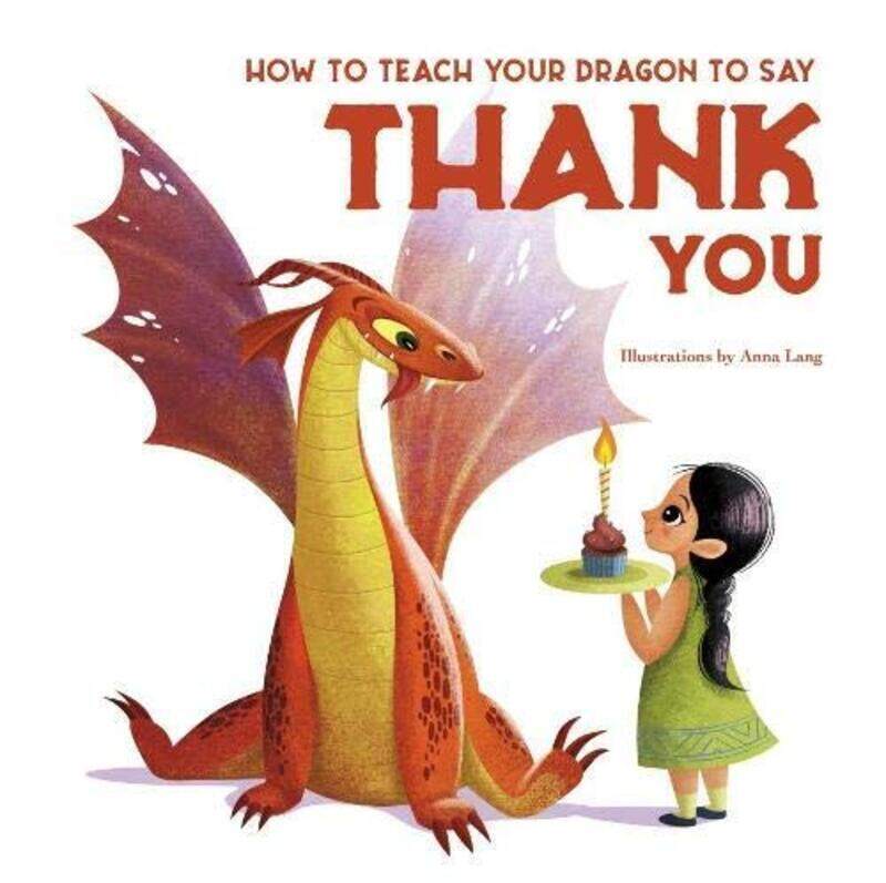 

How to Teach Your Dragon to Say Thank You, Hardcover Book, By: Eleonora Fornasari