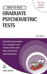 ^(R) How to Pass Graduate Psychometric Tests: Essential Preparation for Numerical and Verbal Ability.paperback,By :Mike Bryon
