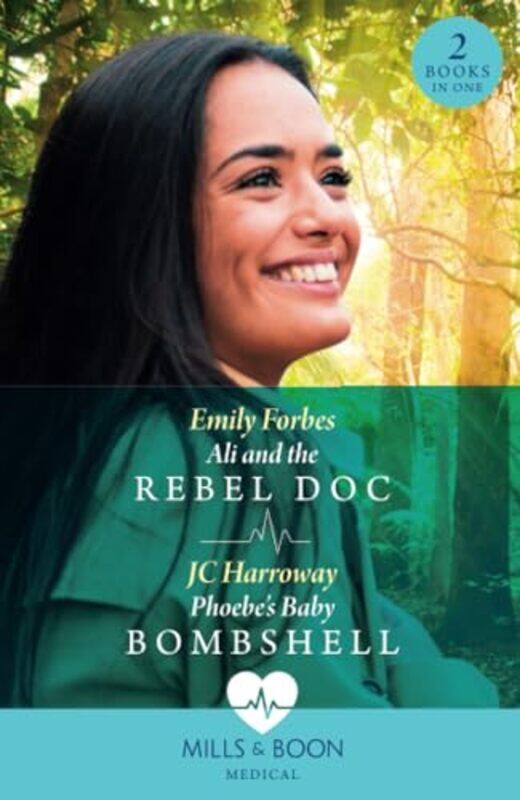 

Ali And The Rebel Doc Phoebes Baby Bombshell by Emily ForbesJC Harroway-Paperback