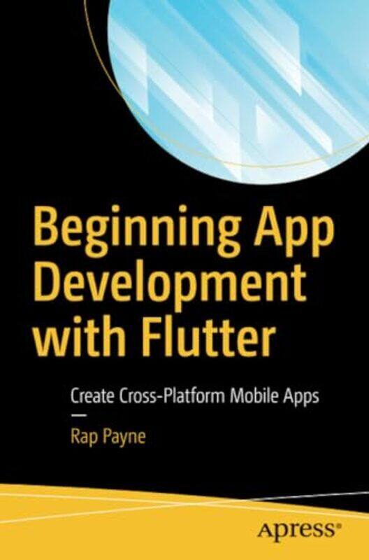 

Beginning App Development With Flutter Create Cross-Platform Mobile Apps By Payne Rap - Paperback