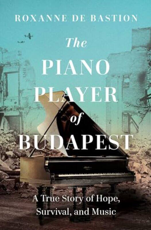 

Piano Player Of Budapest By De Bastion Roxanne - Hardcover